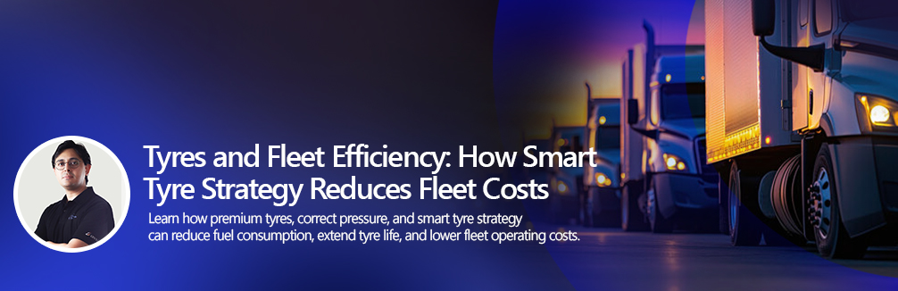 Tyres The Hidden Engine of Fleet Efficiency